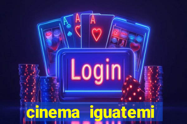 cinema iguatemi porto alegre